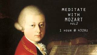 Meditate with Mozart  432Hz Classical Music  Vol 2 [upl. by Dan]