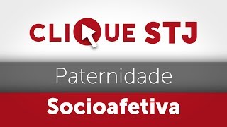 Clique STJ  Paternidade Socioafetiva 05102018 [upl. by Asennav252]