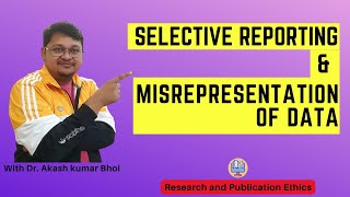 Selective Reporting amp Misrepresentation of Data  eSupport for Research  2022  Dr Akash Bhoi [upl. by Eldnek]