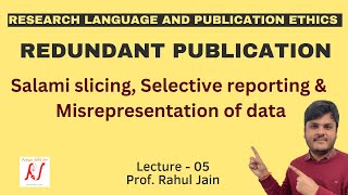 Redundant Publications  Salami Slicing  Selective Reporting  Misrepresentation of Data  L  05 [upl. by Hourigan]